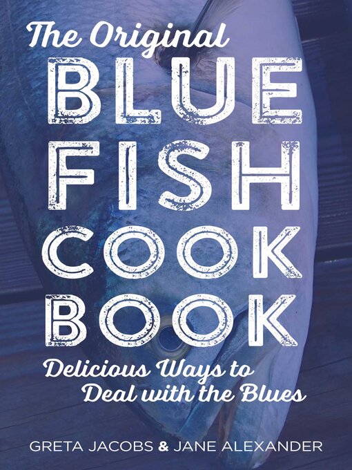 Title details for The Original Bluefish Cookbook by Greta Jacobs - Available